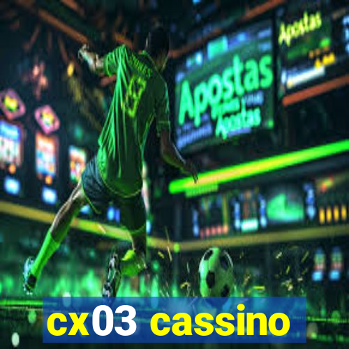 cx03 cassino